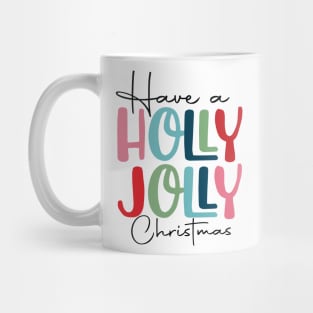 Have a holly jolly Christmas Mug